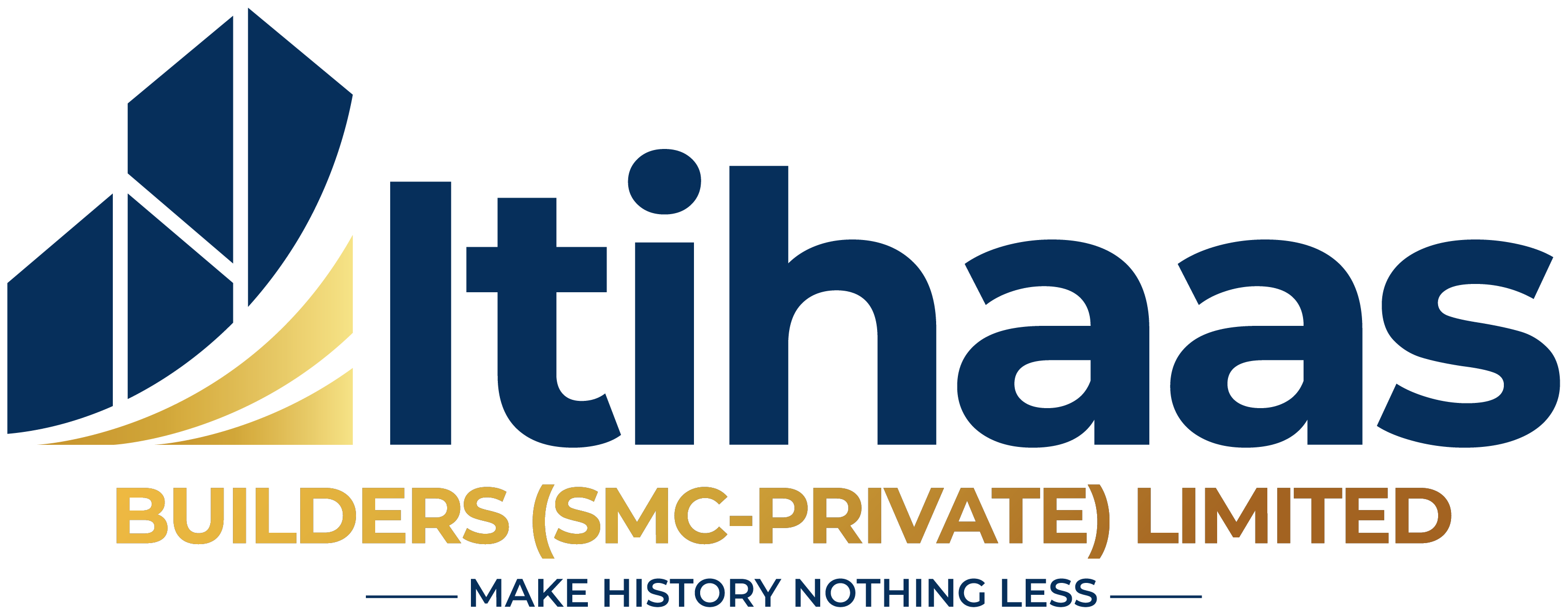 Itihaas Builders (SMC-PRIVATE) LIMITED — MAKE HISTORY NOTHING LESS